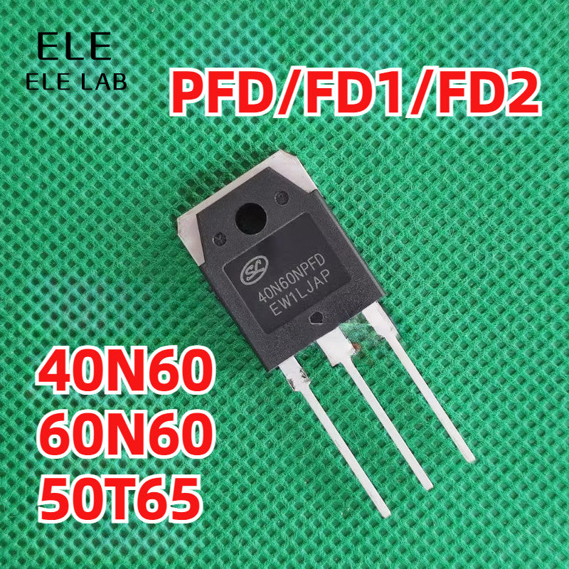 Original 40N60NPFD 40N60FD1 40N60FD2 60N60FD1 50T65FD1 40N60N 60N60 50T65 IGBT MOSFET High-Power Switching Transistors for Welding Machines, Inverters & Industrial Drives