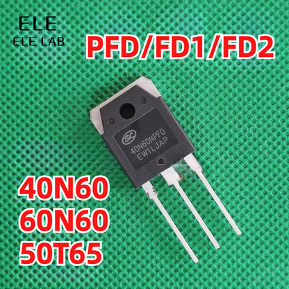 Original 40N60NPFD 40N60FD1 40N60FD2 60N60FD1 50T65FD1 40N60N 60N60 50T65 IGBT MOSFET High-Power Switching Transistors for Welding Machines, Inverters & Industrial Drives